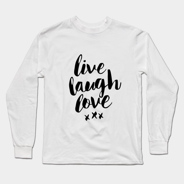 Live Laugh Love Long Sleeve T-Shirt by MotivatedType